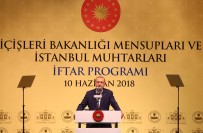 İSTANBUL VALİLİĞİ - 'Benim İçin De Muhtar Bile Olamaz Dedilerse De...'