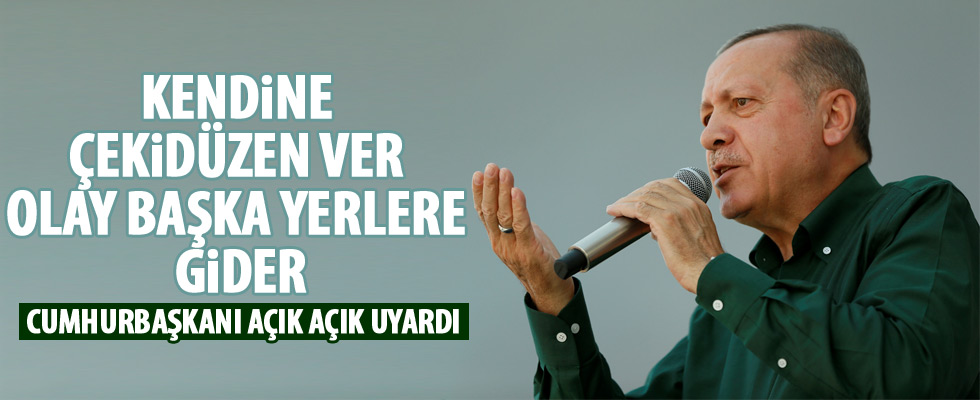 Cumhurbaşkanı Erdoğan: Kendine çekidüzen ver