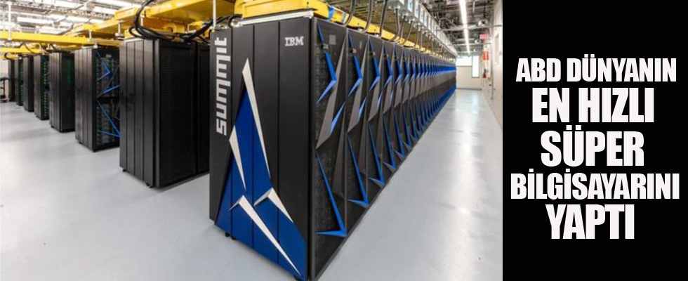 ABD dünyanın en hızlı süper bilgisayarını yaptı