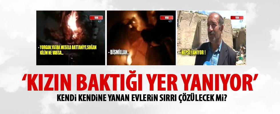 Kendi kendine yanan evlerin sırrı ne?