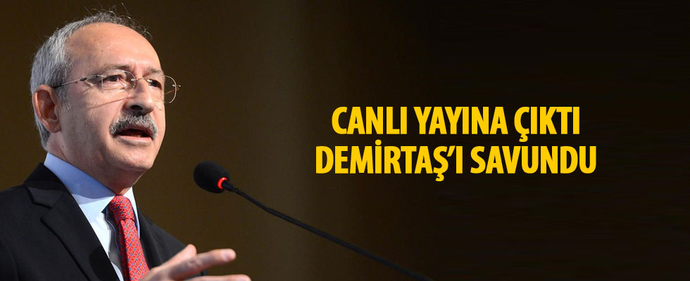 Kılıçdaroğlu, Demirtaş'ı böyle savundu