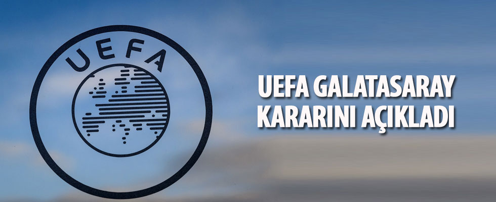 UEFA, Galatasaray hakkındaki kararını açıkladı!