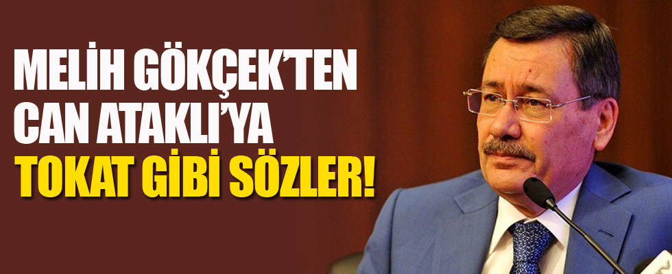 Melih Gökçek'ten Can Ataklı'ya tokat gibi yanıt