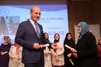 KÜLTÜR SANAT MERKEZİ - Bakan Kurtulmuş Kadın Kursiyerlere Sertifika Verdi