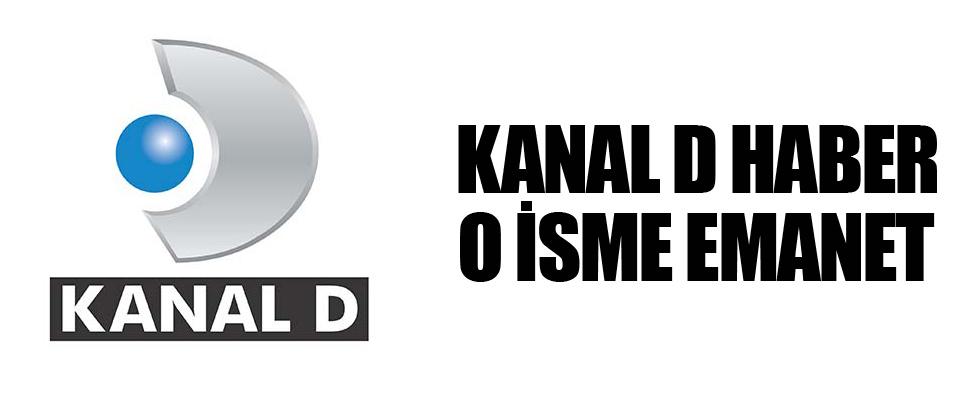 Kanal D Haber o isme emanet