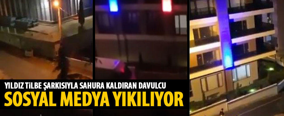 Yıldız Tilbe şarkısıyla sahura kaldıran davulcu
