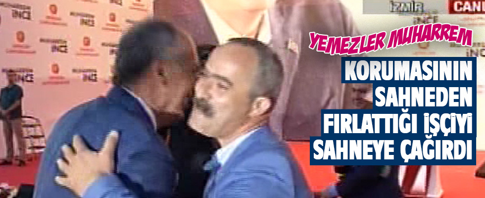 İnce, sahneden fırlatılan işçiyi mitinge çıkardı