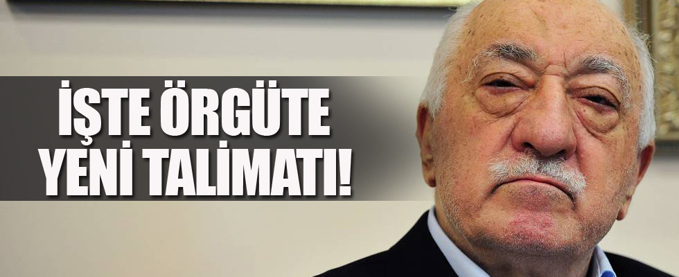 FETÖ'nün örgüte yeni talimatı