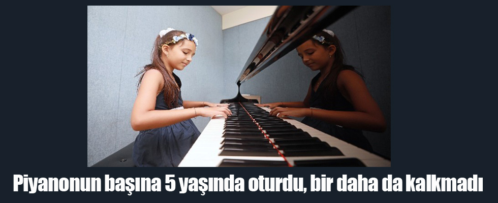 Piyanonun başına 5 yaşında oturdu, bir daha da kalkmadı