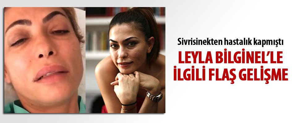 Leyla Bilginel 'Dengue Fever' tedavisi için İstanbul'da