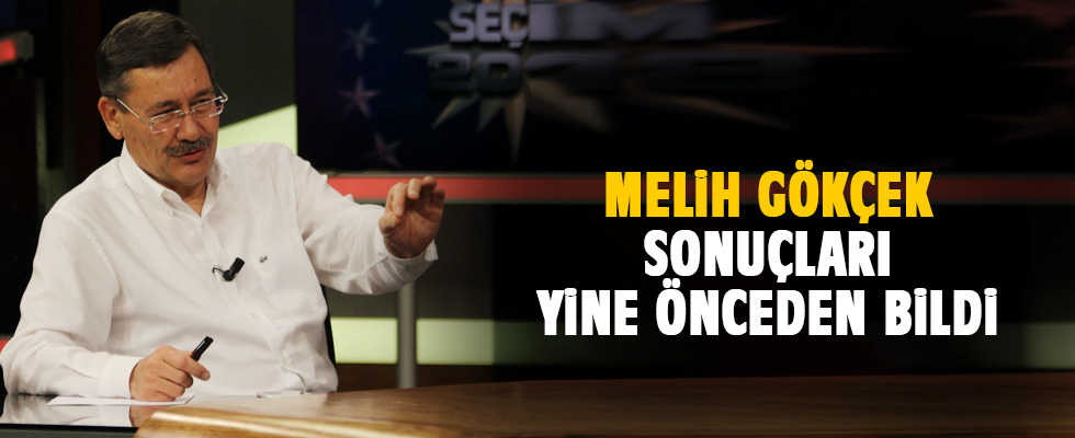 Melih Gökçek 24 Haziran seçim sonuçlarını yine önceden bildi