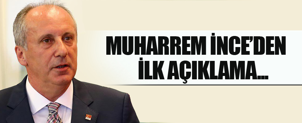 Muharrem İnce'den ilk açıklama