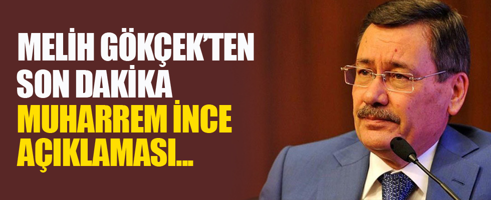 Gökçek'ten İnce açıklaması!