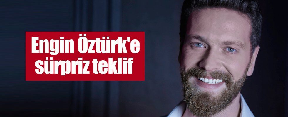 Engin Öztürk'e sürpriz teklif