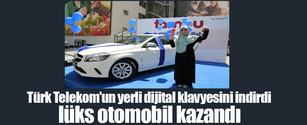 Türk Telekom'un yerli dijital klavyesini indirdi lüks otomobil kazandı