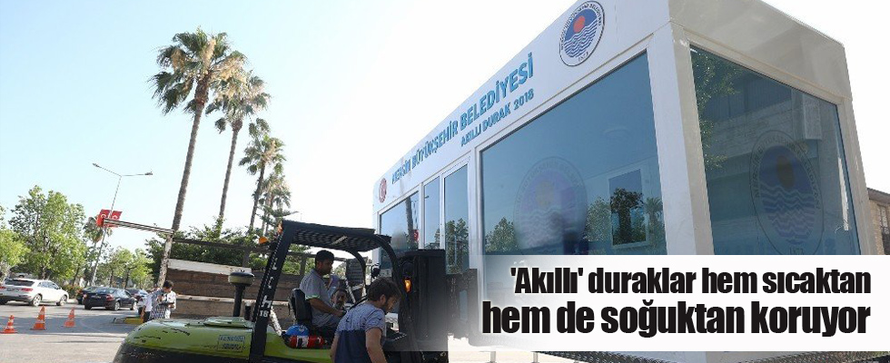 Mersin'de 'Akıllı' duraklar hem sıcaktan hem de soğuktan koruyor