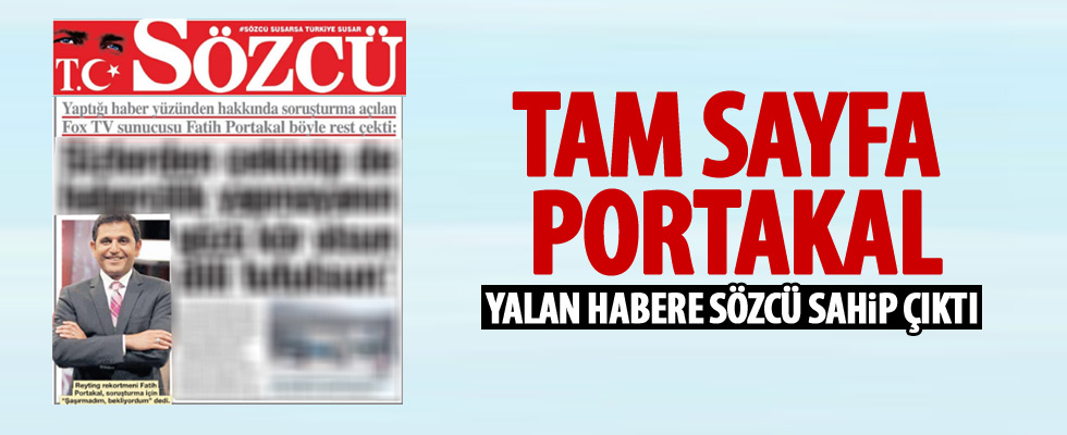 Yalan habere Sözcü sahip çıktı