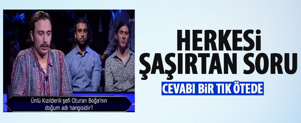 Görenleri şaşırtan soru