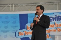 İLLER BANKASı - Kırşehir Belediyesi, İçme Suyu Ana İsale Hattı Projesi Açılışı Yapıldı