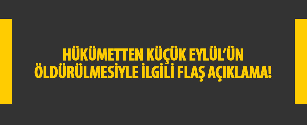 Başbakan Yardımcısı Bozdağ'dan Küçük Eylül'ün öldürülmesiyle ilgili flaş açıklama