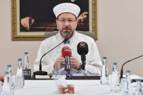 RAŞİD GANNUŞİ - Diyanet İşleri Başkanı Erbaş Açıklaması 'Müslümanlar Parçalanmışlığın Acısını Yaşıyor'