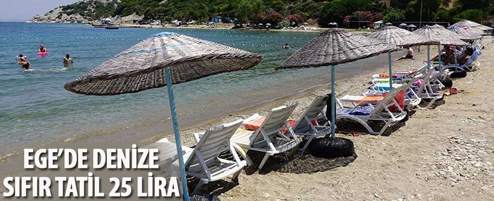Ege'de denize sıfır tatil 25 lira
