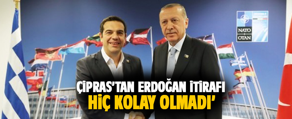 Aleksis Çipras'tan Erdoğan itirafı