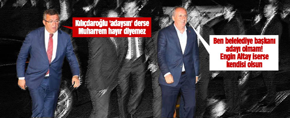 Muharrem İnce: Belediye başkan adayı...