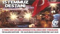 BEDİÜZZAMAN - Şanlıurfa 15 Temmuz Şehitlerini Anacak