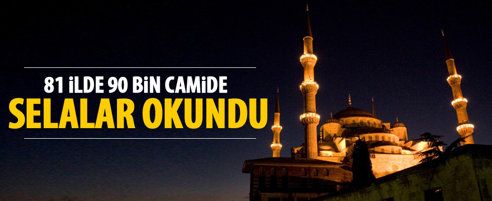 90 bin camide eş zamanlı olarak sela okundu