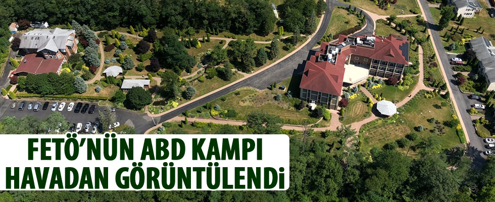 Pensilvanya'daki FETÖ kampını havadan görüntüledi