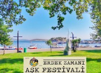 ABDÜLKADIR ÇEVIK - Erdek'te 'Aşk Festivali' Zamanı