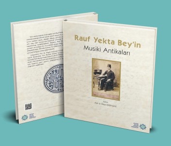 AKMB'nin Yeni Eseri Açıklaması ''Rauf Yekta Bey'in Musiki Antikaları''
