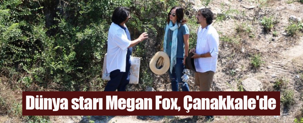 Dünya starı Megan Fox, Çanakkale'de