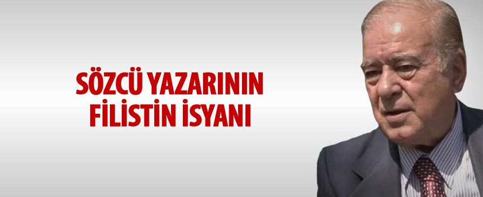 Sözcü Gazetesi Yazarı Rahmi Turan'ın Filistin isyanı