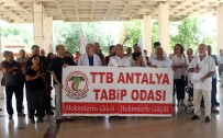 TÜRK TABIPLER BIRLIĞI - Antalya'da Tabiplerden Şiddete Tepki