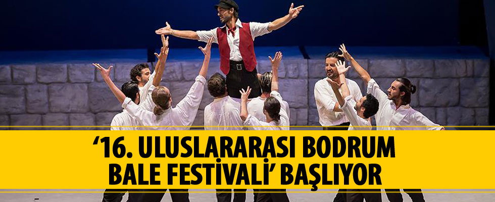 '16. Uluslararası Bodrum Bale Festivali' 1 Ağustos'ta başlıyor