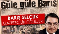 BARıŞ SELÇUK - Gazeteciler 'Barış Selçuk' İçin Yarışacak