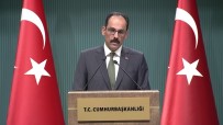 İBRAHİM KALIN - 'ABD Türkiye'ye Karşı Tehditler Savurarak Netice Alamaz'