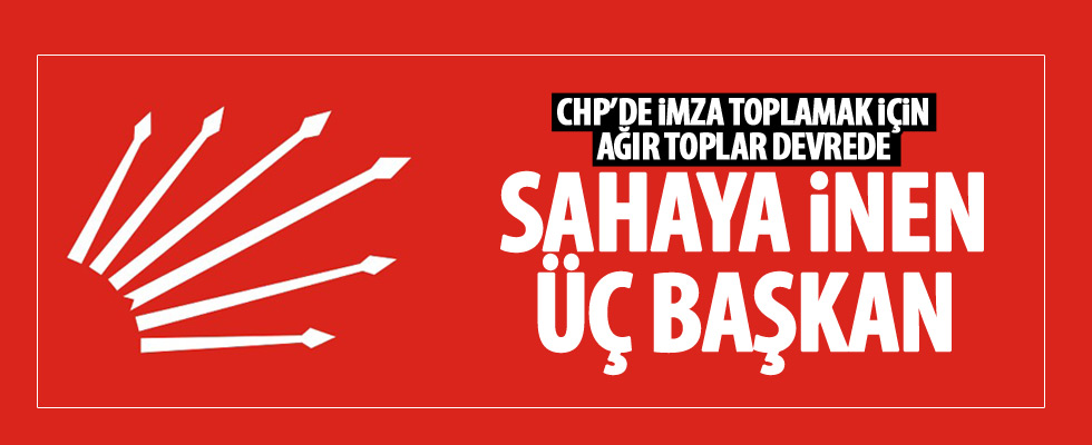 CHP'de imza toplayan dikkat çeken isimler