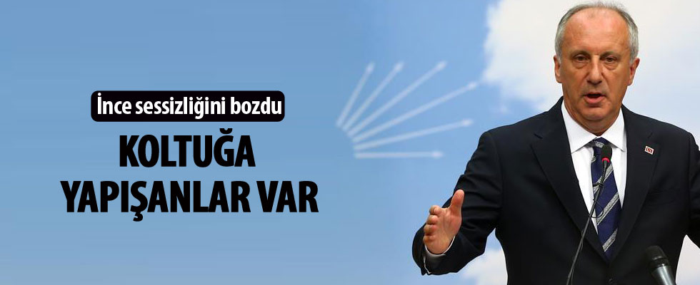 Muharrem İnce: Koltuğa yapışanlar kalkmamak için her yolu deniyor