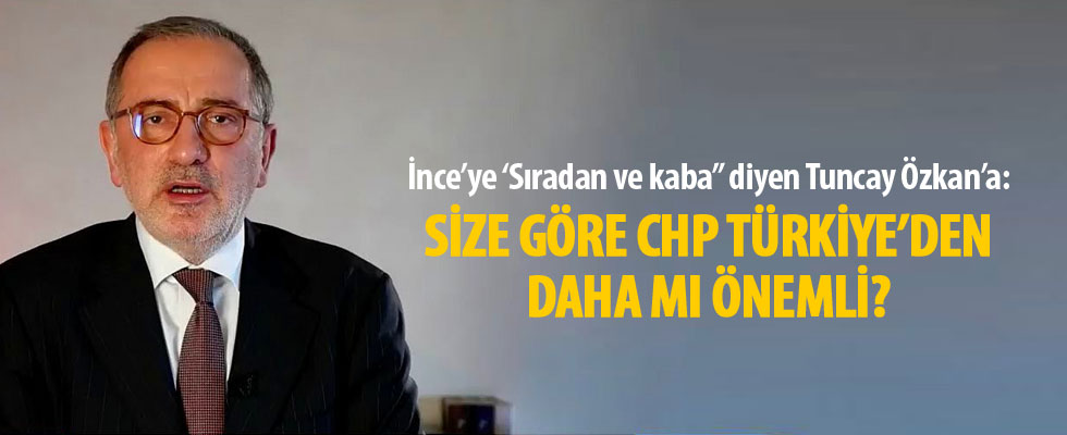 Fatih Altaylı'dan Tuncay Özkan'a: Size göre CHP, Türkiye’den daha mı önemli?