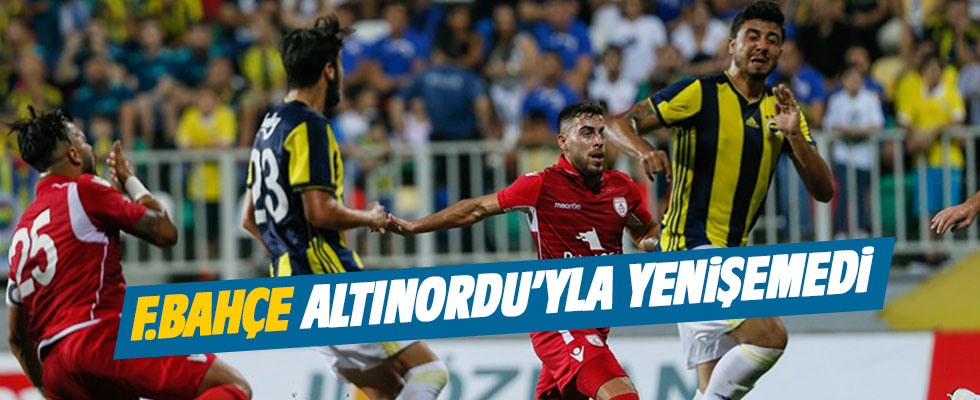 Fenerbahçe, Altınordu'yla yenişemedi