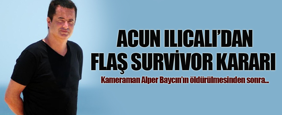 Acun Ilıcalı'dan flaş karar! Survivor artık...