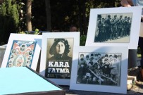 Kurtuluş Savaşı'nın Kadın Kahramanı Kara Fatma Unutulmadı