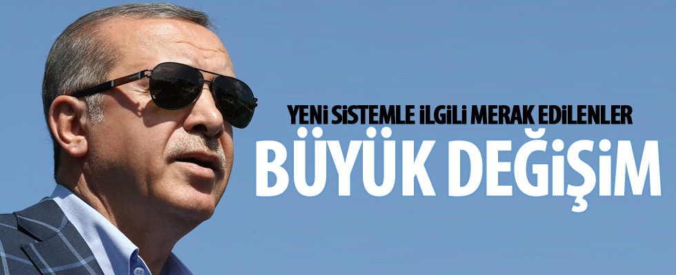 Yeni sistemin merak edilenleri