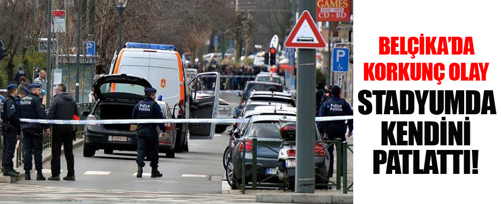 Belçika'daki stadyumda kendini patlattı!
