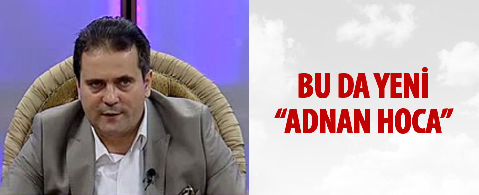 Bu da yeni 'Adnan Hoca'