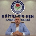 ZİHİNSEL ENGELLİLER - Eğitim Bir-Sen Antalya Şubesi'nden Alan Değişikliği Çağrısı