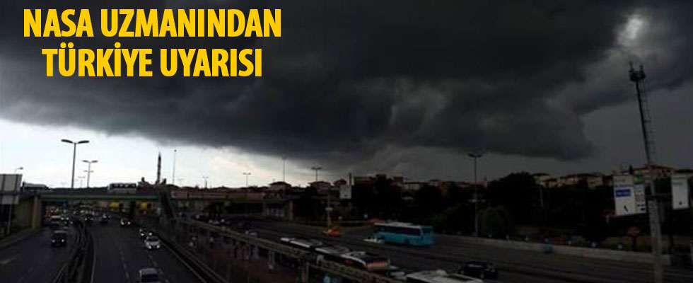NASA uzmanından Türkiye uyarısı